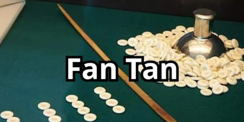 Quy tắc chơi Fantan cơ bản và những thuật ngữ cần biết
